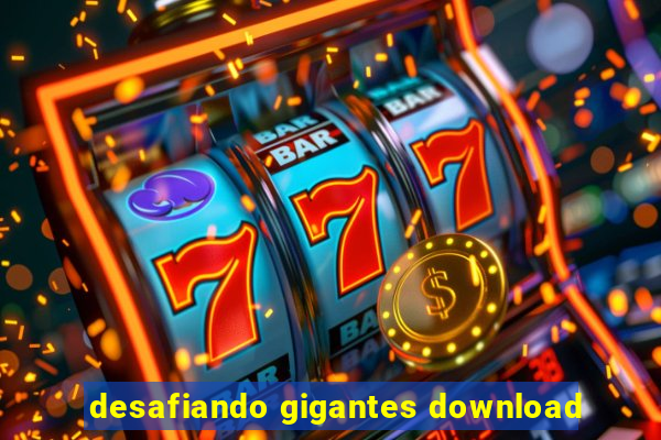 desafiando gigantes download